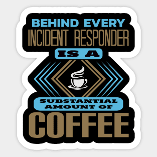 Behind Every Incident Responder Sticker